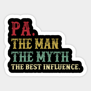 Pa - The Man - The Myth - The Best Influence Father's Day Gift Dad Sticker